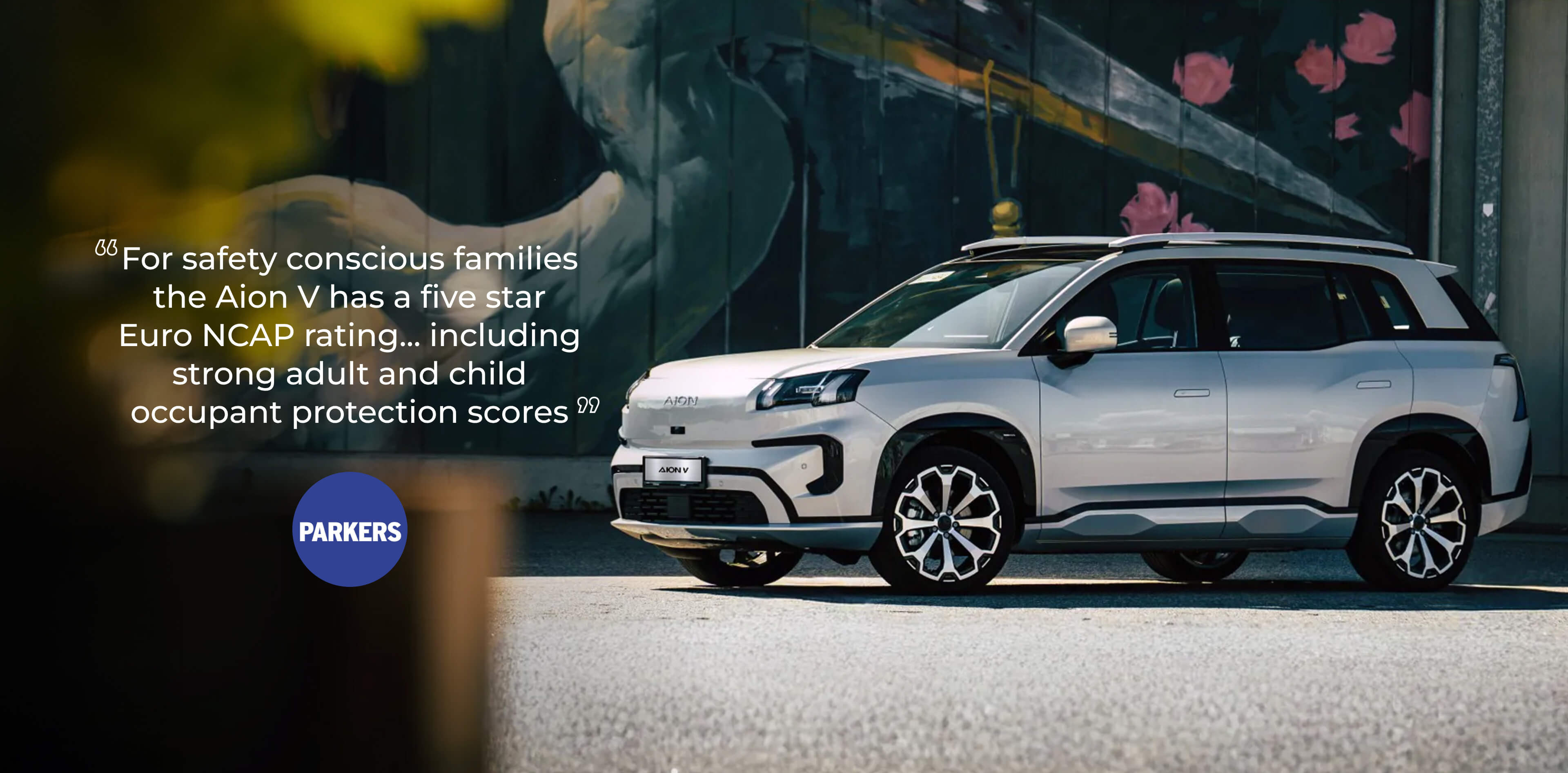 “For safety conscious families the Aion V has a five star Euro NCAP rating... including strong adult and child occupant protection scores” Parkers